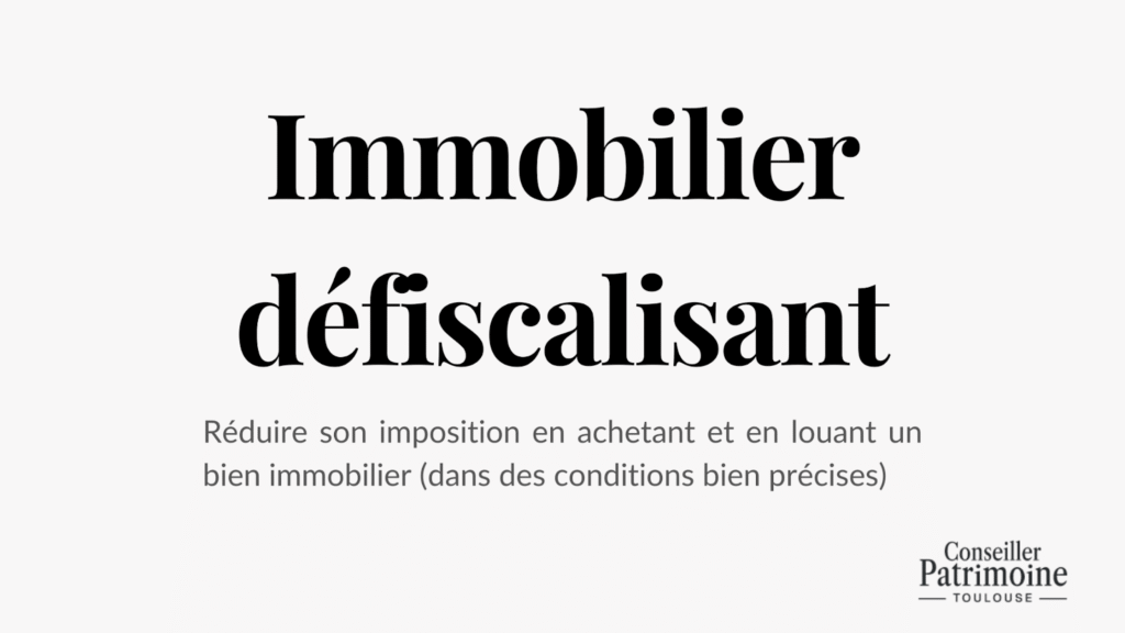 Immobilier défiscalisant – réduire ses impôts grâce à l’achat et la mise en location d’un bien immobilier