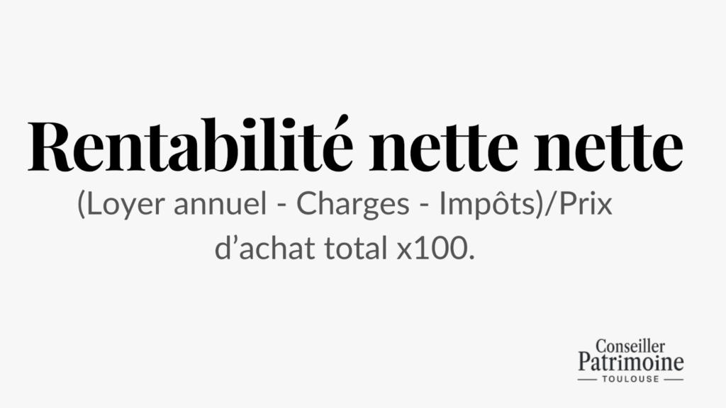 Investissement locatif Toulouse – schéma expliquant le calcul de la rentabilité nette nette incluant la fiscalité et les assurances