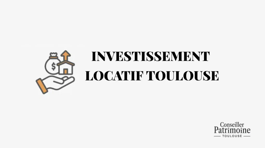Investissement locatif Toulouse